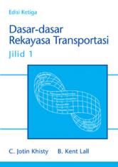 Dasar-Dasar Rekayasa Transportasi (Jilid 1) (Edisi 3)